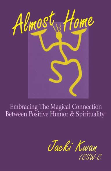 Almost Home: Embracing the Magical Connection Between Positive Humor & Spirituality cover