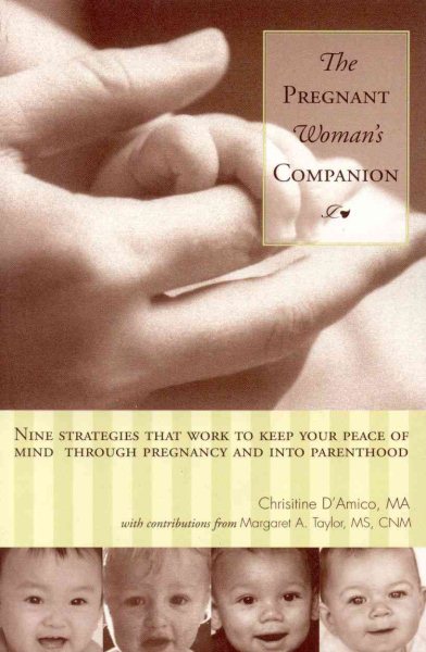 The Pregnant Woman's Companion: Nine Strategies That Work to Keep Your Peace of Mind Through Pregnancy and Into Parenthood cover