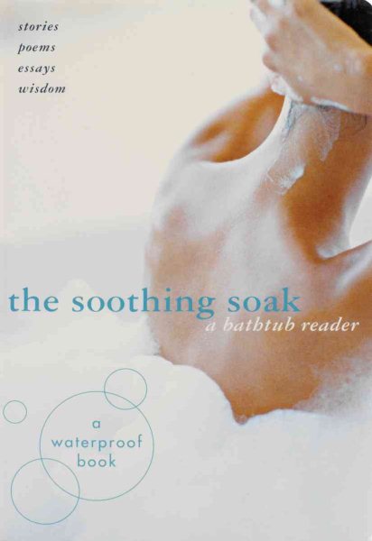 The Soothing Soak: A Bathtub Reader cover