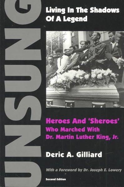 Living in the Shadows of a Legend: Unsung Heroes and Sheroes Who Marched With Dr. Martin Luther King, Jr.