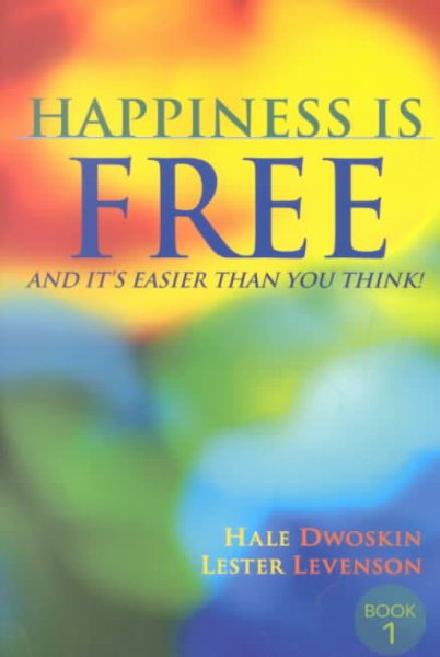Happiness Is Free: And It's Easier Than You Think! cover
