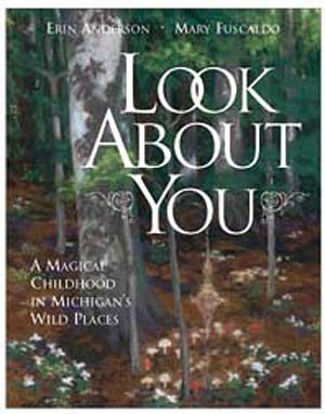 Look About You: a Magical Childhood in Michigan's Wild Places cover