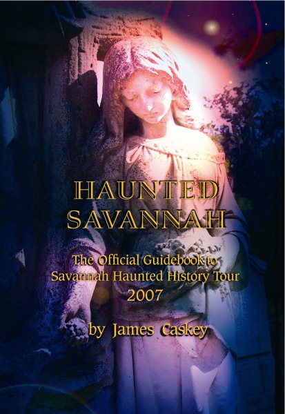 Haunted Savannah: The Official Guidebook to Savannah Haunted History Tour cover