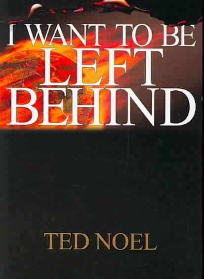 I Want to be Left Behind cover