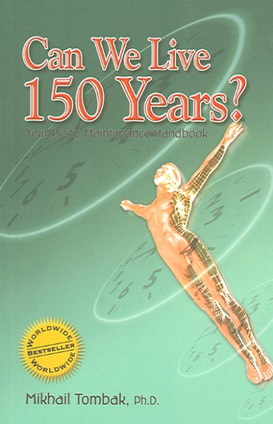Can We Live 150 Years?: Your Body Maintenance Handbook cover