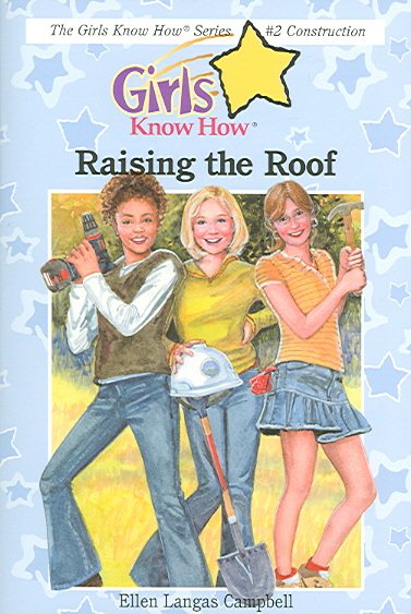 Raising the Roof (Girls Know How)