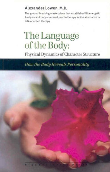 The Language of the Body: Physical Dynamics of Character Structure cover