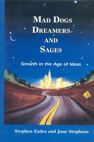 Mad Dogs, Dreamers and Sages: Growth in the Age of Ideas cover
