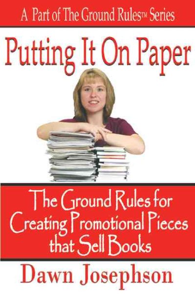 Putting It On Paper: The Ground Rules for Creating Promotional Pieces that Sell Books (Ground Rules series) cover