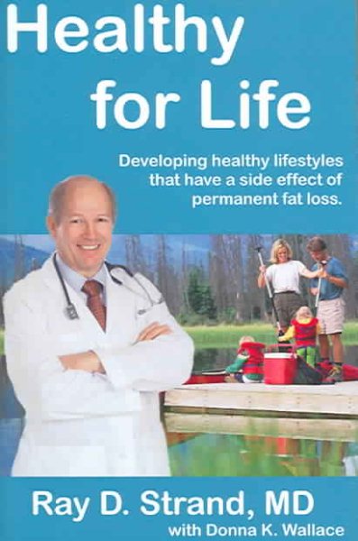 Healthy for Life: Developing Healthy Lifestyles That Have a Side Effect of Permanent Fat Loss cover