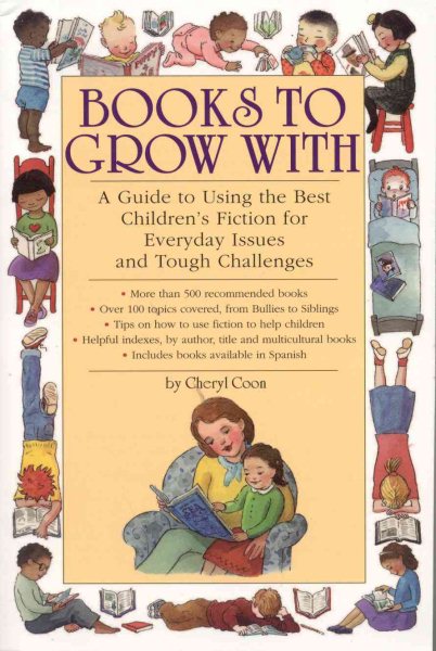 Books to Grow With: A Guide to Using the Best Children's Fiction for Everyday Issues and Tough Challenges cover