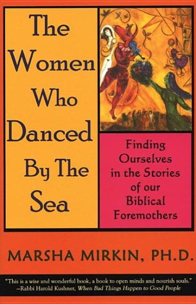 The Women Who Danced by the Sea: Finding Ourselves in the Stories of our Biblical Foremothers cover