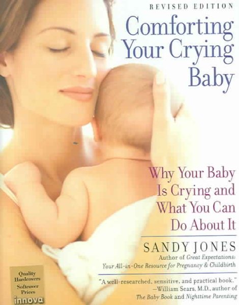 Comforting Your Crying Baby: Why Your Baby Is Crying And What You Can Do About It cover