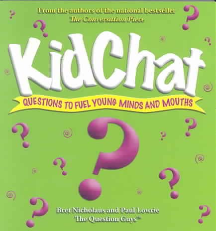 Kidchat: Questions to Fuel Young Minds and Mouths cover
