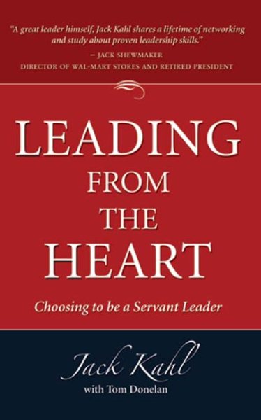 Leading from the Heart: Choosing to Be a Servant Leader cover