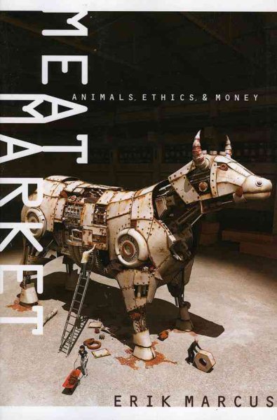 Meat Market: Animals, Ethics, and Money cover