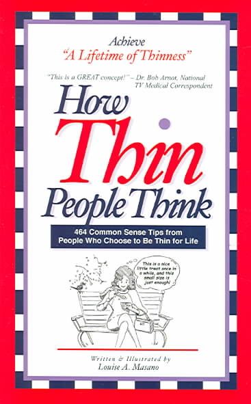 How Thin People Think: 464 Common Sense Tips From People Who Choose To Be Thin For Life cover