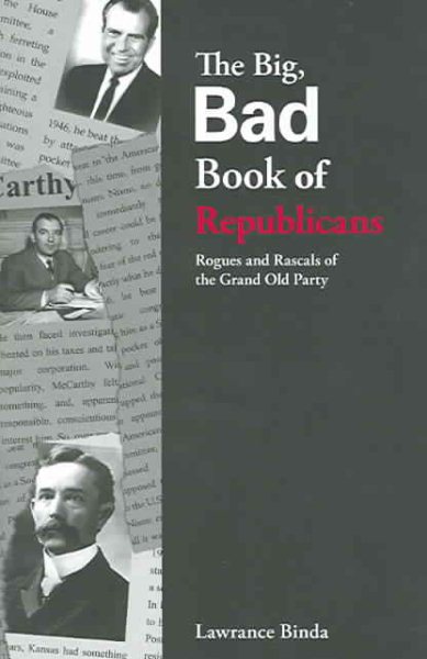 The Big, Bad Book of Republicans: Rogues and Rascals of The Grand Old Party (The Big Bad Book Series) cover