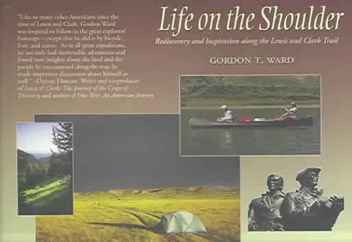 Life on the Shoulder: Rediscovery & Inspiration along the Lewis and Clark Trail cover