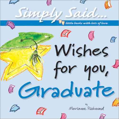 Wishes for You, Graduate: Simply Said...Little Books with Lots of Love (Marianne Richmond) cover