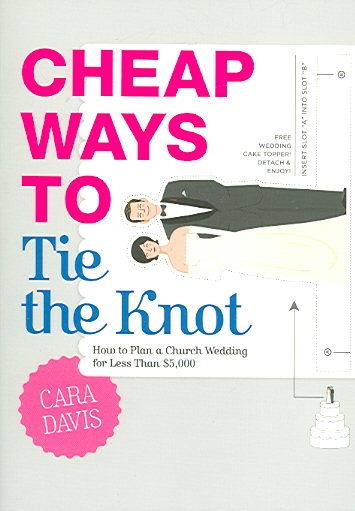 Cheap Ways to Tie the Knot: How to Plan a Church Wedding for Less Than $5,000