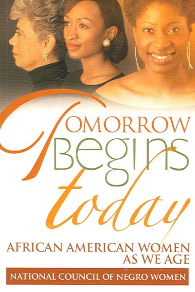 Tomorrow Begins Today: African American Women As We Age cover