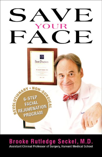 Save Your Face: The Revolutionary Non-surgical 6-step Facial Rejuvenation Program