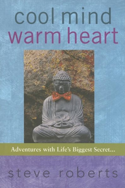 Cool Mind, Warm Heart: Adventures with Life's Biggest Secret cover