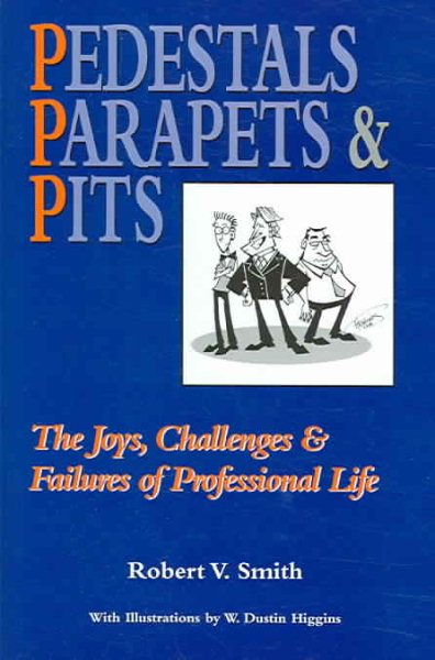 Pedestals Parapets & Pits: The Joys, Challenges & Failures of Professional Life cover