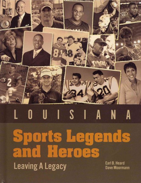 Louisiana Sports Legends and Heroes: Leaving A Legacy cover