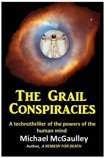 The Grail Conspiracies: A technothriller exploring deeper human possibilities