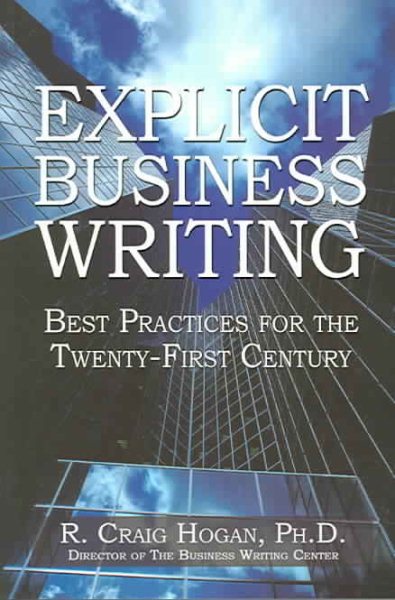 Explicit Business Writing: Best Practices for the Twenty-First Century cover