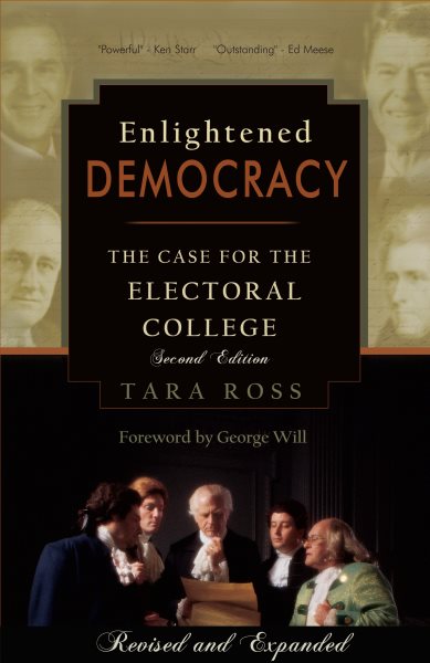 Enlightened Democracy: The Case for the Electoral College cover