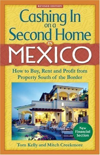 Cashing In on a Second Home in Mexico: How to Buy, Rent and Profit from Property South of the Border cover
