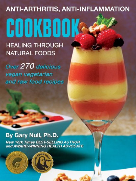 Anti-Arthritis, Anti-Inflammation Cookbook: Healing Through Natural Foods cover