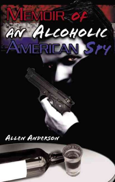 Memoir of an Alcoholic American Spy cover
