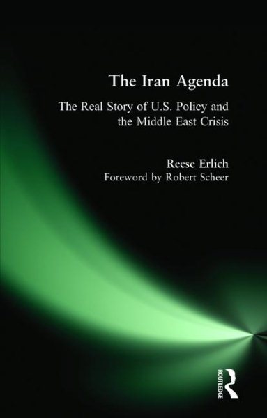 The Iran Agenda: The Real Story of U.S. Policy and the Middle East Crisis cover
