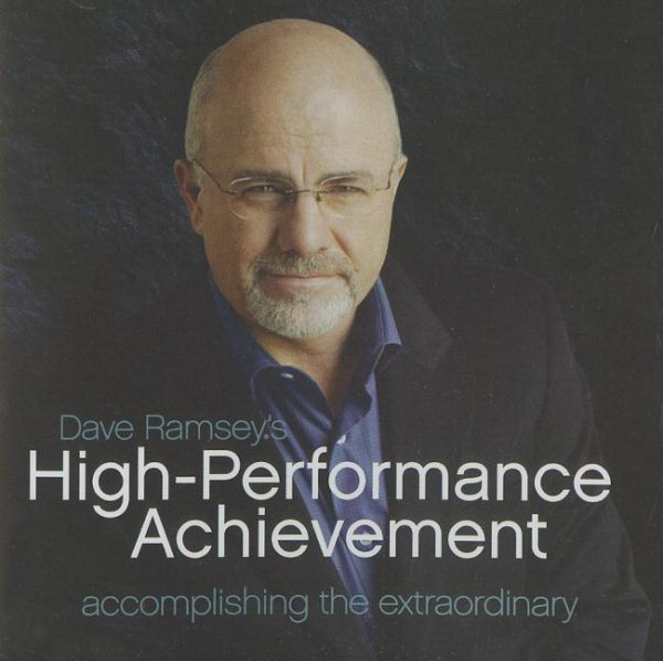 Dave Ramsey's High-Performance Achievement: Accomplishing the Extraordinary cover