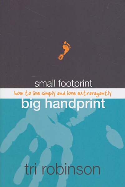 Small Footprint, Big Handprint: How to Live Simply and Love Extravagantly cover