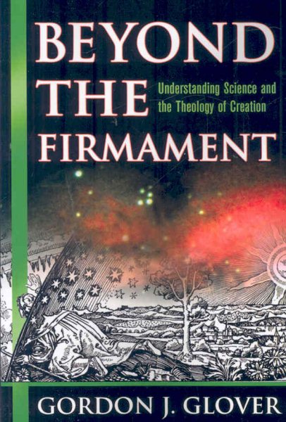 Beyond the Firmament: Understanding Science and the Theology of Creation cover