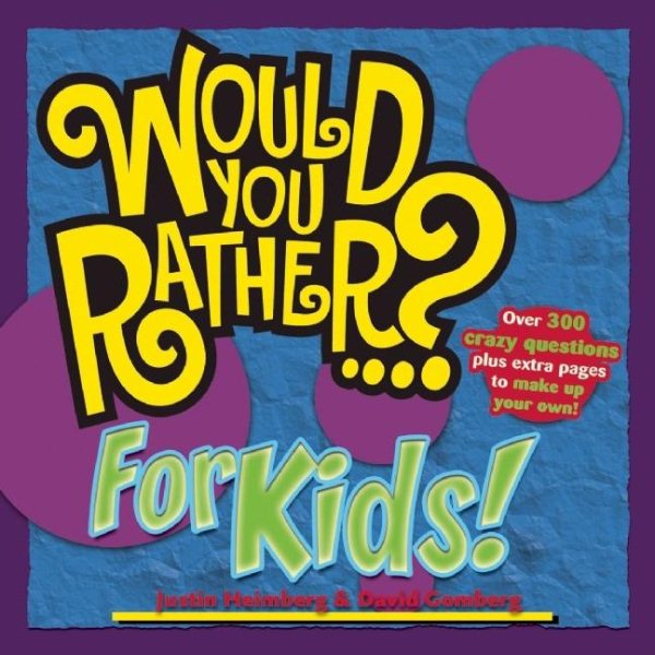 Would You Rather...? for Kids! cover