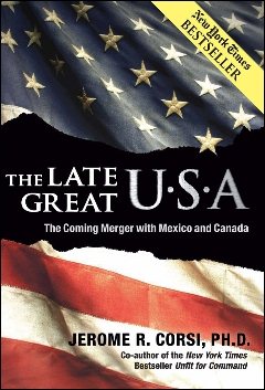 The Late Great U.S.A.: The Coming Merger With Mexico and Canada cover