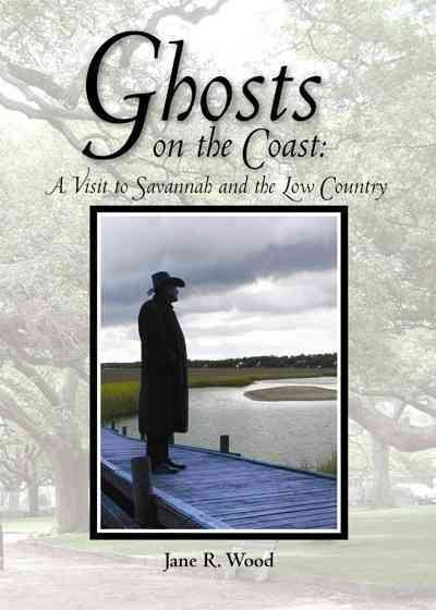 Ghosts on the Coast: A Visit to Savannah and the Low Country, Mom's Choice Awards Recipient cover