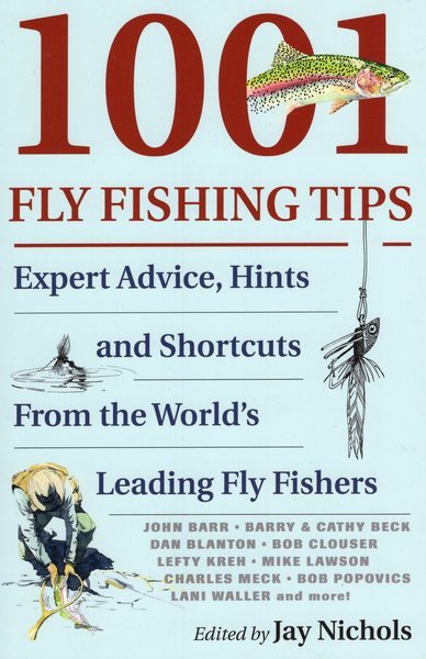 1001 Fly Fishing Tips: Expert Advice, Hints and Shortcuts From the World's Leading Fly Fishers cover