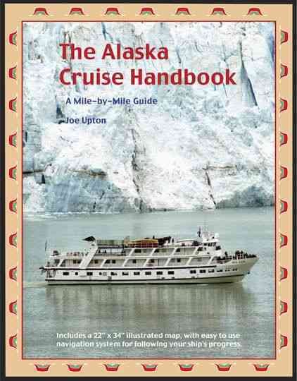 The Alaska Cruise Handbook: A Mile-by-Mile Guide cover