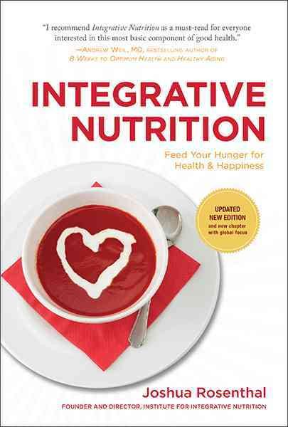 Integrative Nutrition (Third Edition): Feed Your Hunger for Health and Happiness