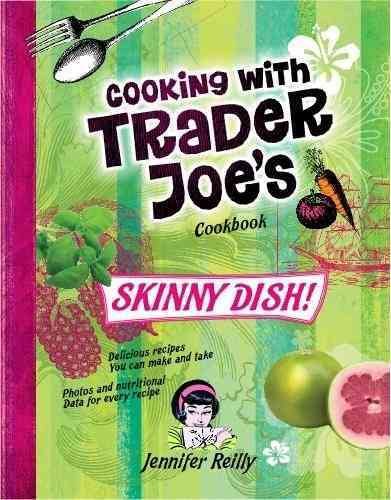 Cooking with Trader Joe's Cookbook: Skinny Dish! cover