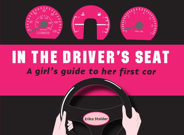 In The Driver's Seat: A Girl's Guide to Her First Car cover