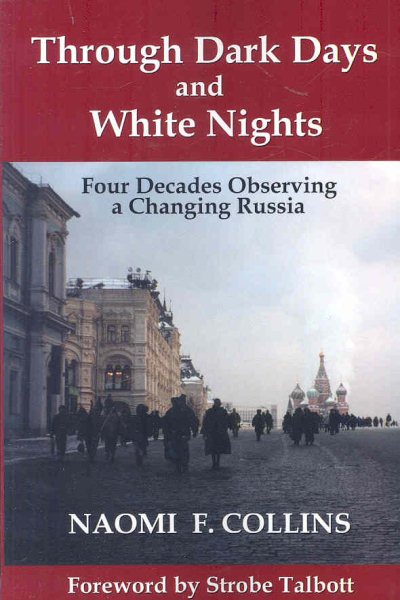Through Dark Days and White Nights: Four Decades Observing a Changing Russia (Russian History and Culture)