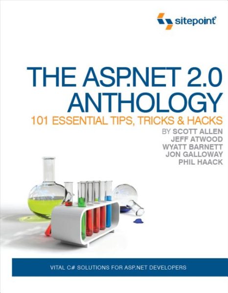 The ASP.NET 2.0 Anthology: 101 Essential Tips, Tricks & Hacks cover